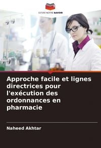 Produktbild: Approche facile et lignes directrices pour l'ex&eacute;cution des ordonnances en pharmacie
