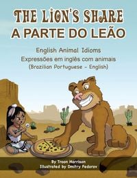 Produktbild: The Lion's Share - English Animal Idioms (Brazilian Portuguese-English)