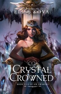 Crystal Crowned Elise Kova