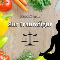 Produktbild: Mit Meditation zur Traumfigur