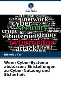 Produktbild: Wenn Cyber-Systeme abst&uuml;rzen: Einstellungen zu Cyber-Nutzung und Sicherheit