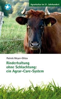 Produktbild: Rinderhaltung ohne Schlachtung: ein Agrar-Care-System