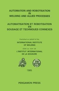 Produktbild: Automation and Robotisation in Welding and Allied Processes
