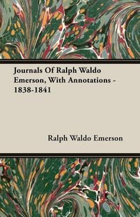 Produktbild: Journals Of Ralph Waldo Emerson, With Annotations - 1838-1841