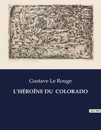 Produktbild: L'h&eacute;ro&iuml;ne Du Colorado