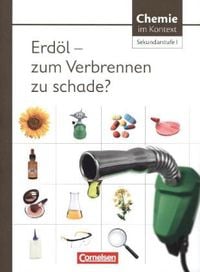 Produktbild: Chemie im Kontext. Sekundarstufe I Erd&ouml;l - zum Verbrennen zu schade? Westliche Bundesl&auml;nder
