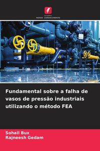 Produktbild: Fundamental sobre a falha de vasos de press&atilde;o industriais utilizando o m&eacute;todo FEA