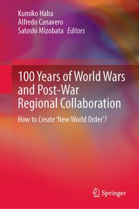 Produktbild: 100 Years of World Wars and Post-War Regional Collaboration