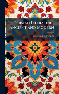 Produktbild: Persian Literature, Ancient and Modern