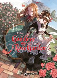 Produktbild: Goodbye my rose garden. Tome 1