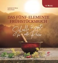 Produktbild: Das F&uuml;nf-Elemente Fr&uuml;hst&uuml;cksbuch