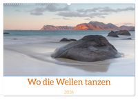 Produktbild: Wo die Wellen tanzen (Wandkalender 2026 DIN A2 quer), CALVENDO Monatskalender