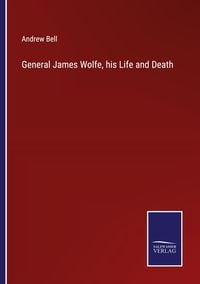 Produktbild: General James Wolfe, his Life and Death