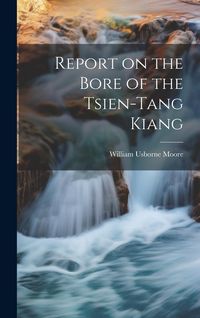 Produktbild: Report on the Bore of the Tsien-tang Kiang