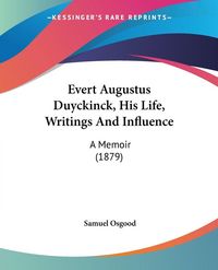 Produktbild: Evert Augustus Duyckinck, His Life, Writings And Influence