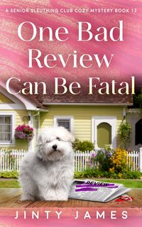 Produktbild: One Bad Review Can Be Fatal (A Senior Sleuthing Club Cozy Mystery, #13)