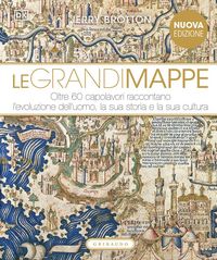 Produktbild: DK Le grandi mappe. Oltre 60 capolavori raccontano l'evoluzione dell'uomo, la sua storia e la sua cultura
