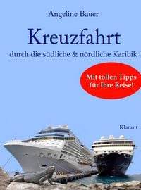 Produktbild: Kreuzfahrt - Reisef&uuml;hrer durch die s&uuml;dliche und n&ouml;rdliche Karibik. Mit tollen Tipps f&uuml;r Ihre Reise!