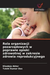 Produktbild: Rola organizacji pozarz&iquest;dowych w poprawie opieki zdrowotnej w zakresie zdrowia reprodukcyjnego
