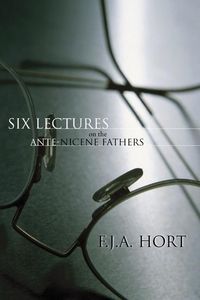 Produktbild: Six Lectures on the Ante-Nicene Fathers