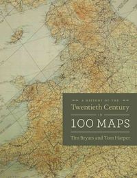 Produktbild: Bryars, T: History of the Twentieth Century in 100 Maps
