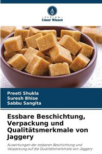 Produktbild: Essbare Beschichtung, Verpackung und Qualit&auml;tsmerkmale von Jaggery