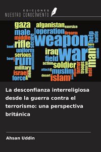 Produktbild: La desconfianza interreligiosa desde la guerra contra el terrorismo: una perspectiva brit&aacute;nica