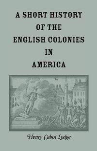 Produktbild: A Short History of the English Colonies in America