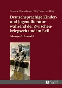 Produktbild: Deutschsprachige Kinder- und Jugendliteratur w&auml;hrend der Zwischenkriegszeit und im Exil