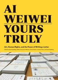 Bild vom Artikel AI Weiwei: Yours Truly: Art, Human Rights, and the Power of Writing a Letter (Art Books, AI Weiwei Art, Social Activism, Human Rights, Contemp vom Autor Ai Weiwei