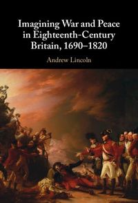 Produktbild: Imagining War and Peace in Eighteenth-Century Britain, 1690-1820