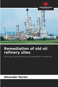 Produktbild: Remediation of old oil refinery sites