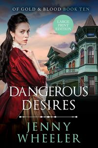 Produktbild: Dangerous Desires Large Print Edition #10 Of Gold & Blood