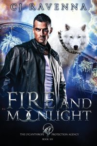 Produktbild: Fire and Moonlight (The Lycanthrope Protection Agency Book 6)