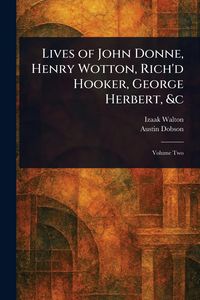 Produktbild: Lives of John Donne, Henry Wotton, Rich'd Hooker, George Herbert, &c