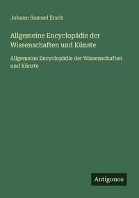 Produktbild: Allgemeine Encyclop&auml;die der Wissenschaften und K&uuml;nste