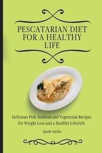 Produktbild: Pescatarian Diet for a Healthy Life