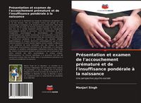Produktbild: Pr&eacute;sentation et examen de l'accouchement pr&eacute;matur&eacute; et de l'insuffisance pond&eacute;rale &agrave; la naissance