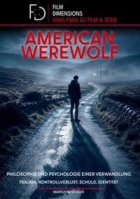 Produktbild: American Werewolf: Philosophie und Psychologie einer Verwandlung (Film Dimensions)