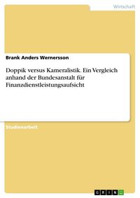 Produktbild: Doppik versus Kameralistik. Ein Vergleich anhand der Bundesanstalt f&uuml;r Finanzdienstleistungsaufsicht