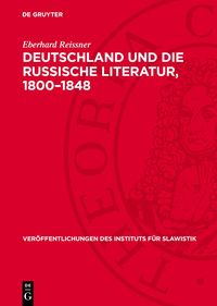Produktbild: Deutschland und die russische Literatur, 1800&ndash;1848