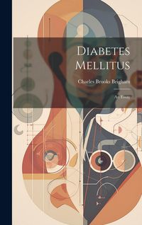 Produktbild: Diabetes Mellitus: An Essay