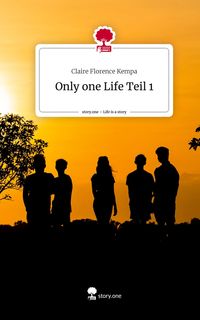 Produktbild: Only one Life Teil 1. Life is a Story - story.one