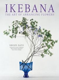 Produktbild: Ikebana: The Art of Arranging Flowers