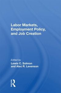 Produktbild: Labor Markets, Employment Policy, And Job Creation