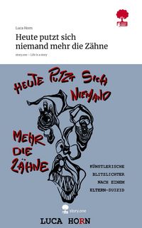 Produktbild: Heute putzt sich niemand mehr die Z&auml;hne. Life is a Story - story.one