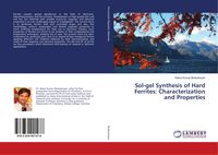 Produktbild: Sol-gel Synthesis of Hard Ferrites: Characterization and Properties