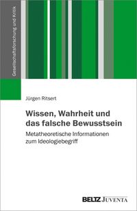 Produktbild: Wissen, Wahrheit und das falsche Bewusstsein