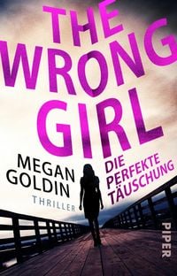Produktbild: The Wrong Girl - Die perfekte T&auml;uschung