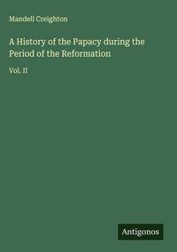 Produktbild: A History of the Papacy during the Period of the Reformation